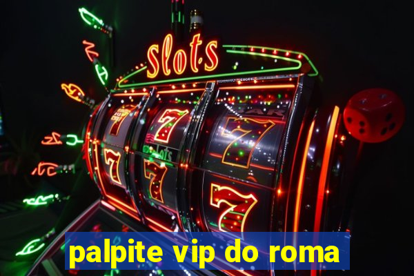 palpite vip do roma